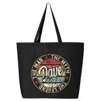 Dave The Man The Myth The Legend First Name Dave 25L Jumbo Tote