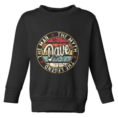 Dave The Man The Myth The Legend First Name Dave Toddler Sweatshirt