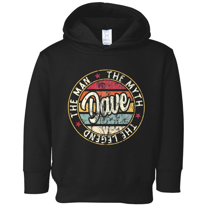 Dave The Man The Myth The Legend First Name Dave Toddler Hoodie