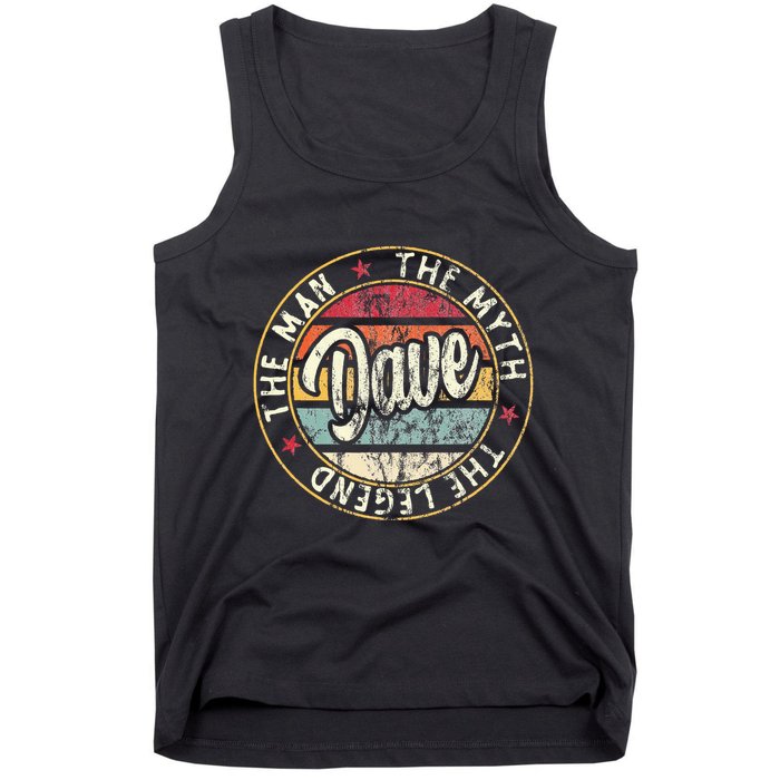 Dave The Man The Myth The Legend First Name Dave Tank Top