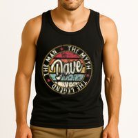Dave The Man The Myth The Legend First Name Dave Tank Top