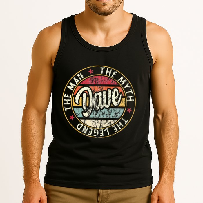 Dave The Man The Myth The Legend First Name Dave Tank Top
