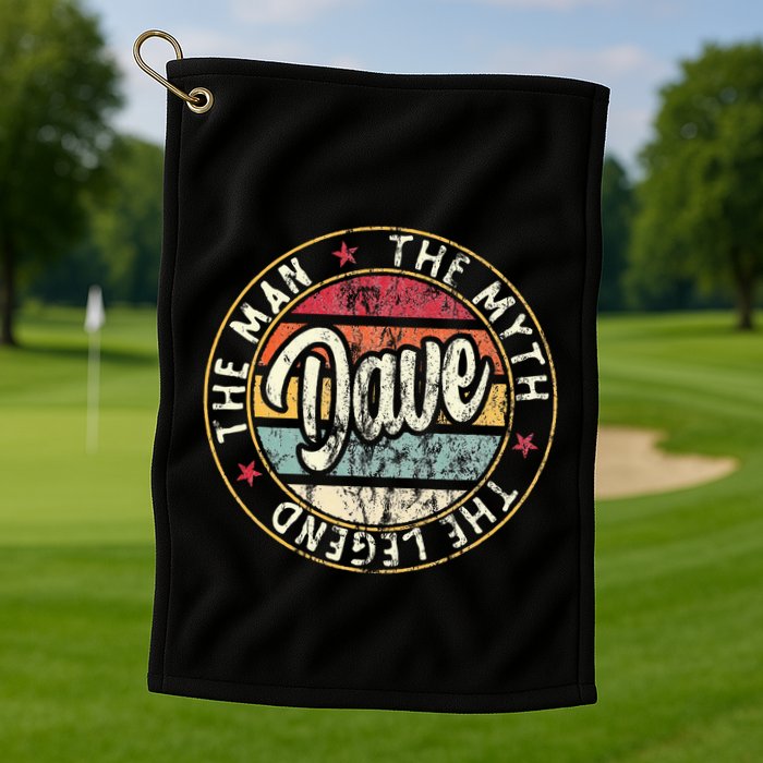 Dave The Man The Myth The Legend First Name Dave Golf Towel