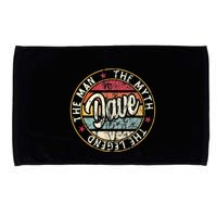Dave The Man The Myth The Legend First Name Dave Microfiber Hand Towel