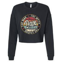 Dave The Man The Myth The Legend First Name Dave Cropped Pullover Crew
