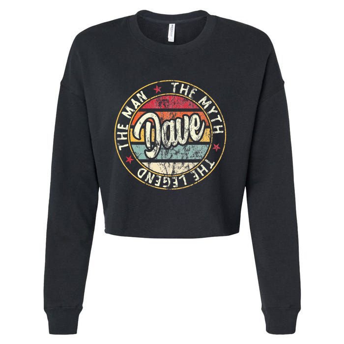Dave The Man The Myth The Legend First Name Dave Cropped Pullover Crew