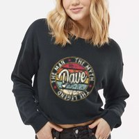 Dave The Man The Myth The Legend First Name Dave Cropped Pullover Crew