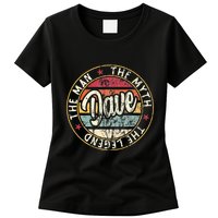 Dave The Man The Myth The Legend First Name Dave Womens T-Shirt