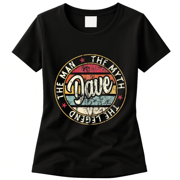 Dave The Man The Myth The Legend First Name Dave Womens T-Shirt