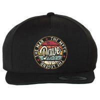 Dave The Man The Myth The Legend First Name Dave Wool Snapback Cap
