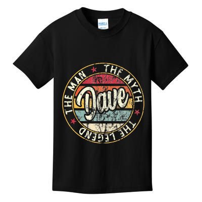 Dave The Man The Myth The Legend First Name Dave Kids T-Shirt