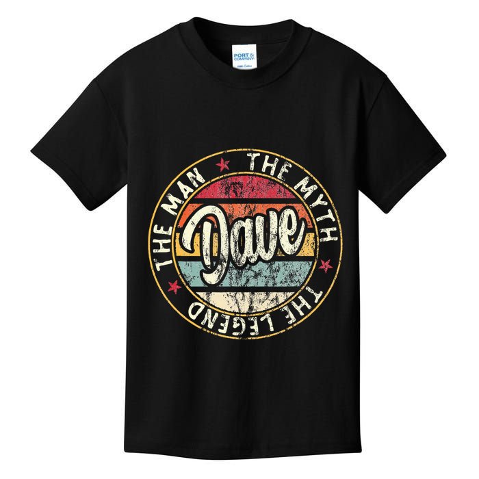Dave The Man The Myth The Legend First Name Dave Kids T-Shirt