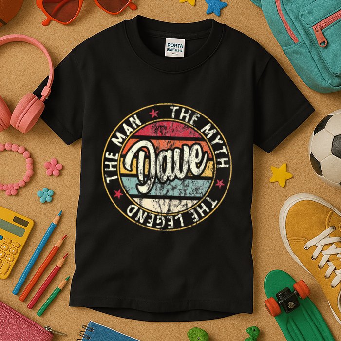 Dave The Man The Myth The Legend First Name Dave Kids T-Shirt