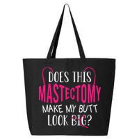 Does This Mastectomy Make My Butt Look Big Breast Cancer 25L Jumbo Tote