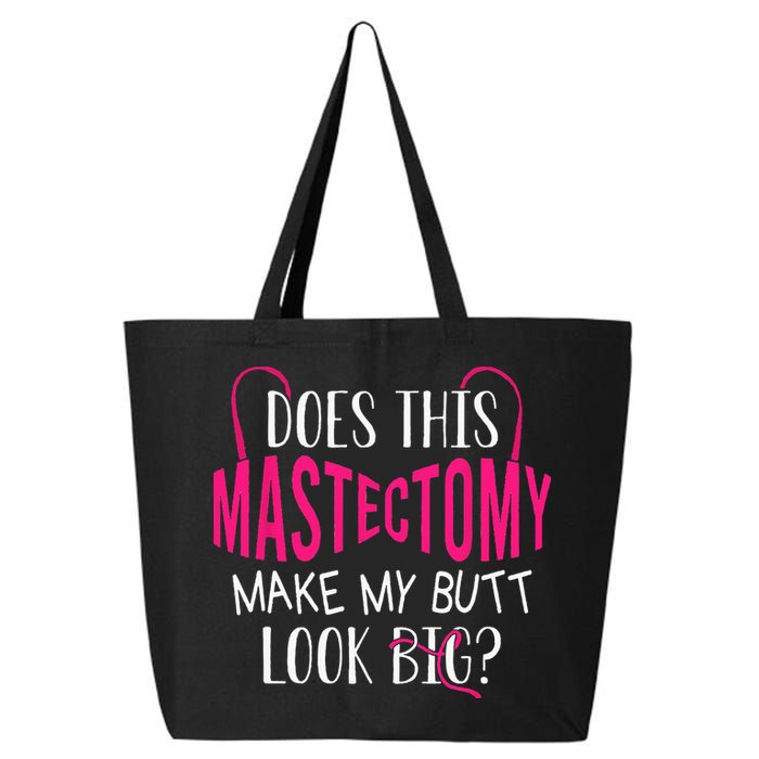 Does This Mastectomy Make My Butt Look Big Breast Cancer 25L Jumbo Tote