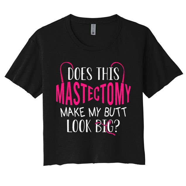 Does This Mastectomy Make My Butt Look Big Breast Cancer Crop Top