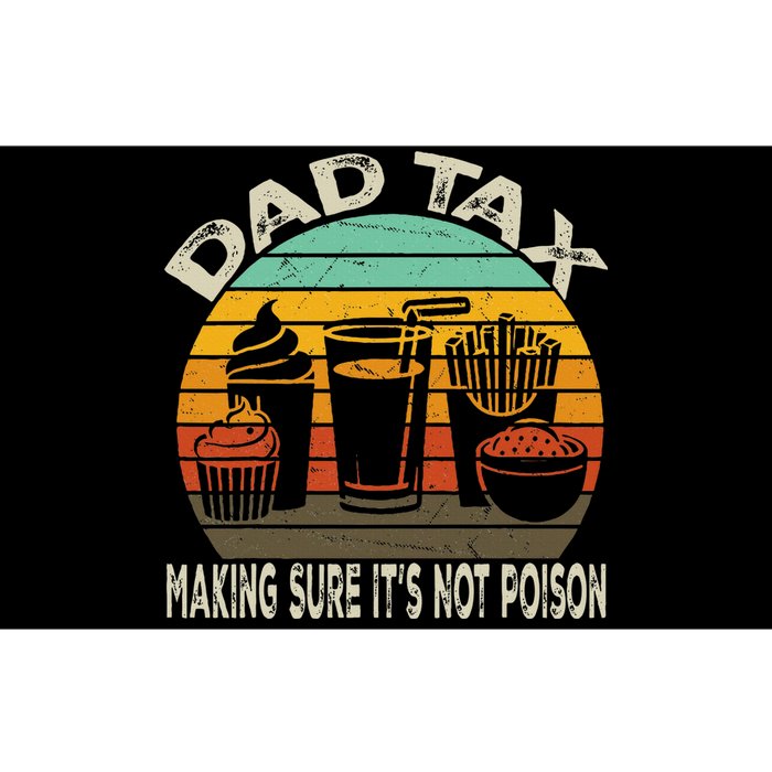 Dad Tax Making Sure ItS Not Fathers Day Dad Tax Bumper Sticker