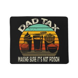 Dad Tax Making Sure ItS Not Fathers Day Dad Tax Mousepad