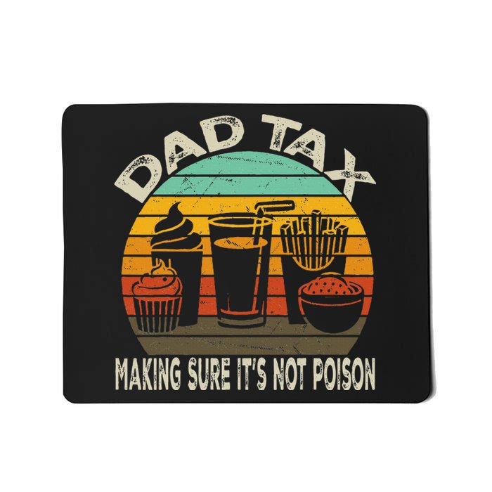 Dad Tax Making Sure ItS Not Fathers Day Dad Tax Mousepad