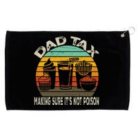 Dad Tax Making Sure ItS Not Fathers Day Dad Tax Grommeted Golf Towel