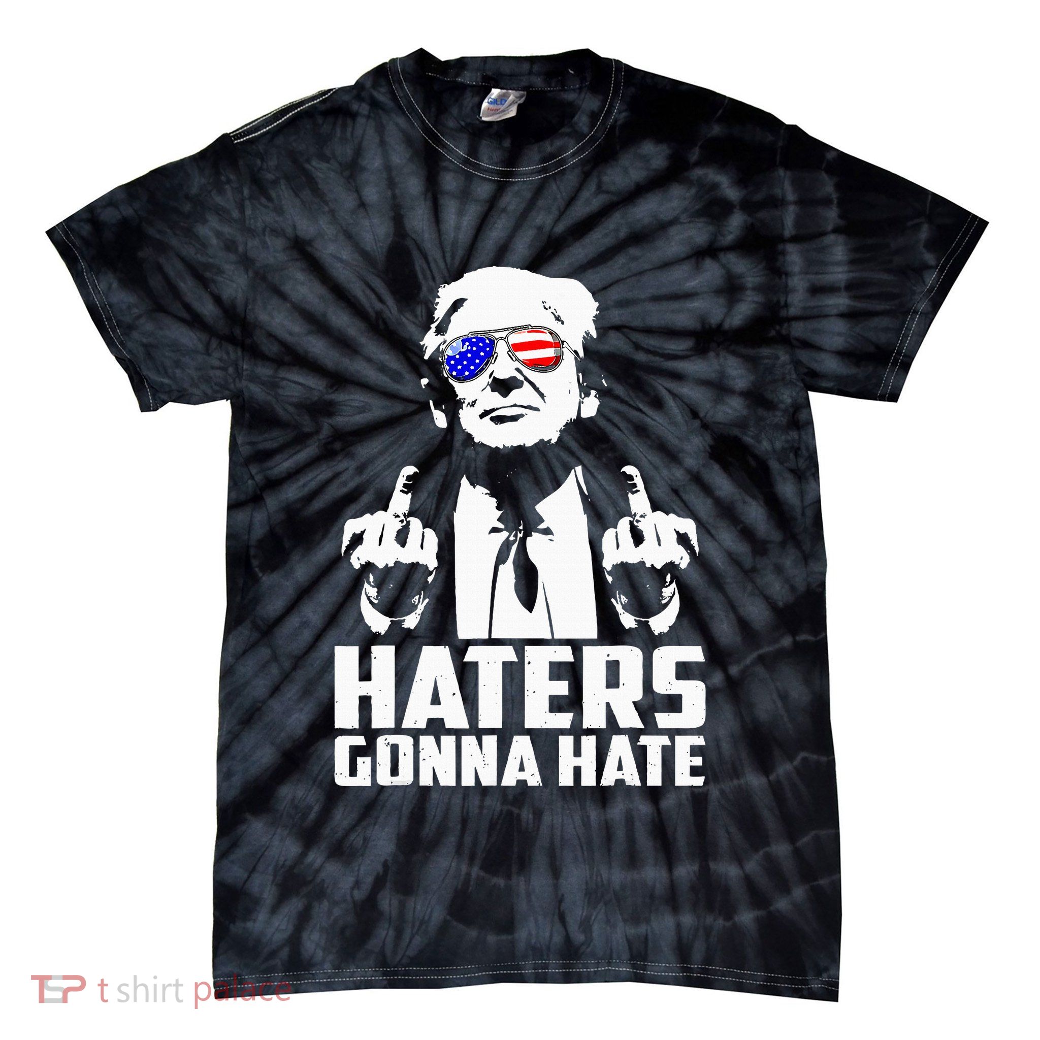 Donald Trump Middle Finger Funny Haters Gonna Hate President Tie-Dye T-Shirt