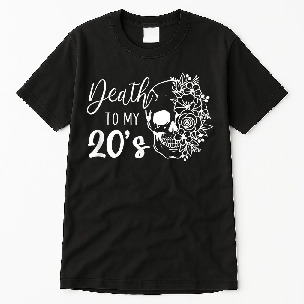 Death To My 20's Funny Skull 20th Birthday Party Twenty Bday Tall T-Shirt