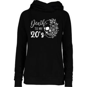 Death To My 20's Funny Skull 20th Birthday Party Twenty Bday Womens Funnel Neck Pullover Hood