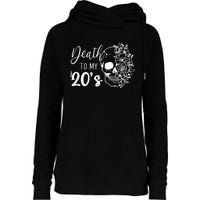 Death To My 20's Funny Skull 20th Birthday Party Twenty Bday Womens Funnel Neck Pullover Hood