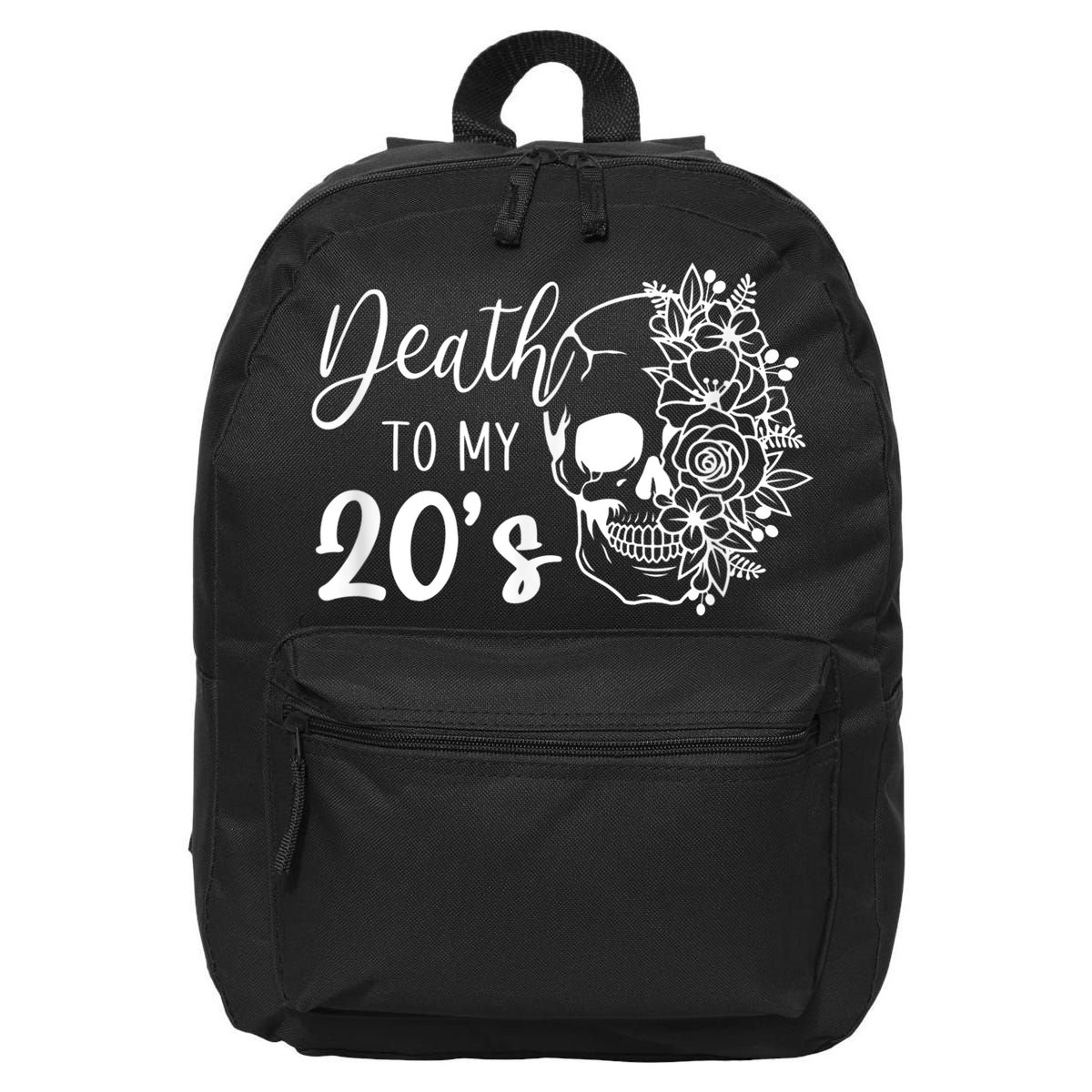 Death To My 20's Funny Skull 20th Birthday Party Twenty Bday 16 in Basic Backpack