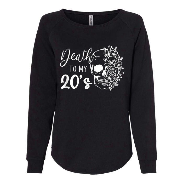 Death To My 20's Funny Skull 20th Birthday Party Twenty Bday Womens California Wash Sweatshirt