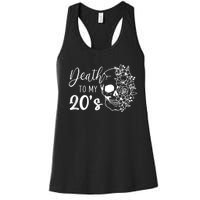 Death To My 20's Funny Skull 20th Birthday Party Twenty Bday Women's Racerback Tank