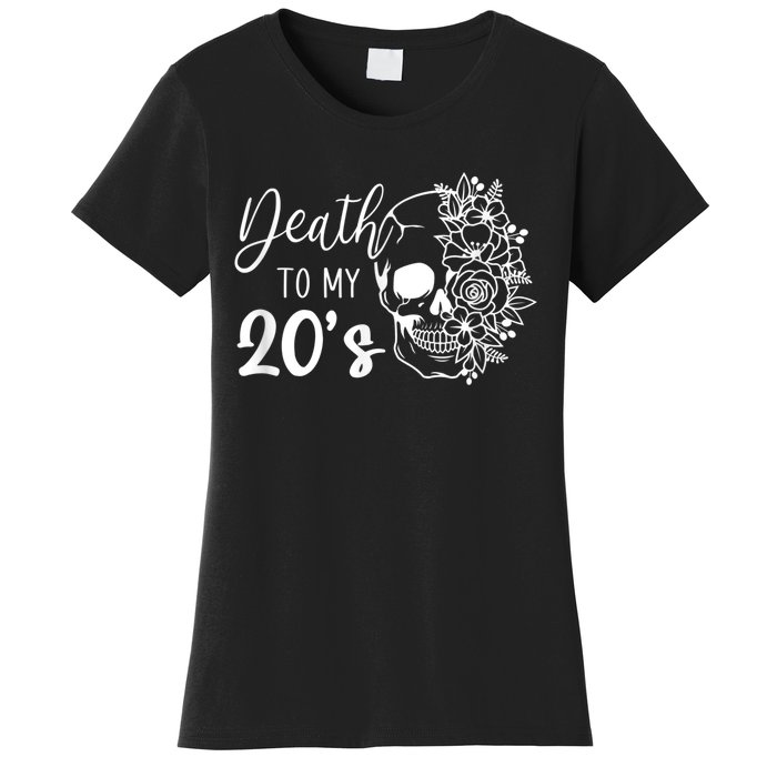 Death To My 20's Funny Skull 20th Birthday Party Twenty Bday Women's T-Shirt