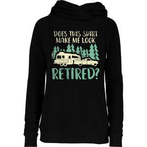 Does This Make Me Look Retired Funny Retirement Plan Womens Funnel Neck Pullover Hood