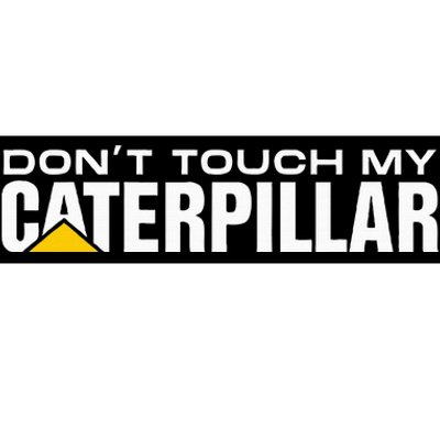 Dont Touch My Cat Digger Dozer Dumper Driver Fan Caterpillar Bumper Sticker