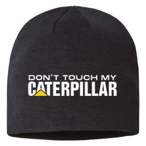 Dont Touch My Cat Digger Dozer Dumper Driver Fan Caterpillar Sustainable Beanie