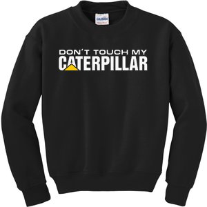 Dont Touch My Cat Digger Dozer Dumper Driver Fan Caterpillar Kids Sweatshirt