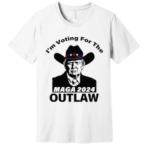 Donald Trump Maga IM Voting For The Outlaw 2024 President Premium T-Shirt