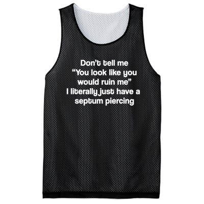 Don’T Tell Me You Look Like You Would Ruin Me Mesh Reversible Basketball Jersey Tank