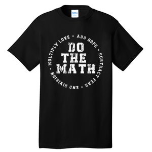 Do The Math X Love Add Hope Slogan Gift For Women Man Tall T-Shirt