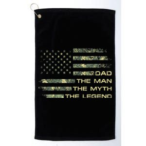 Dad The Man The Myth The Legend Fathers Day Camo US Flag Platinum Collection Golf Towel