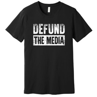 Defund The Media Premium T-Shirt