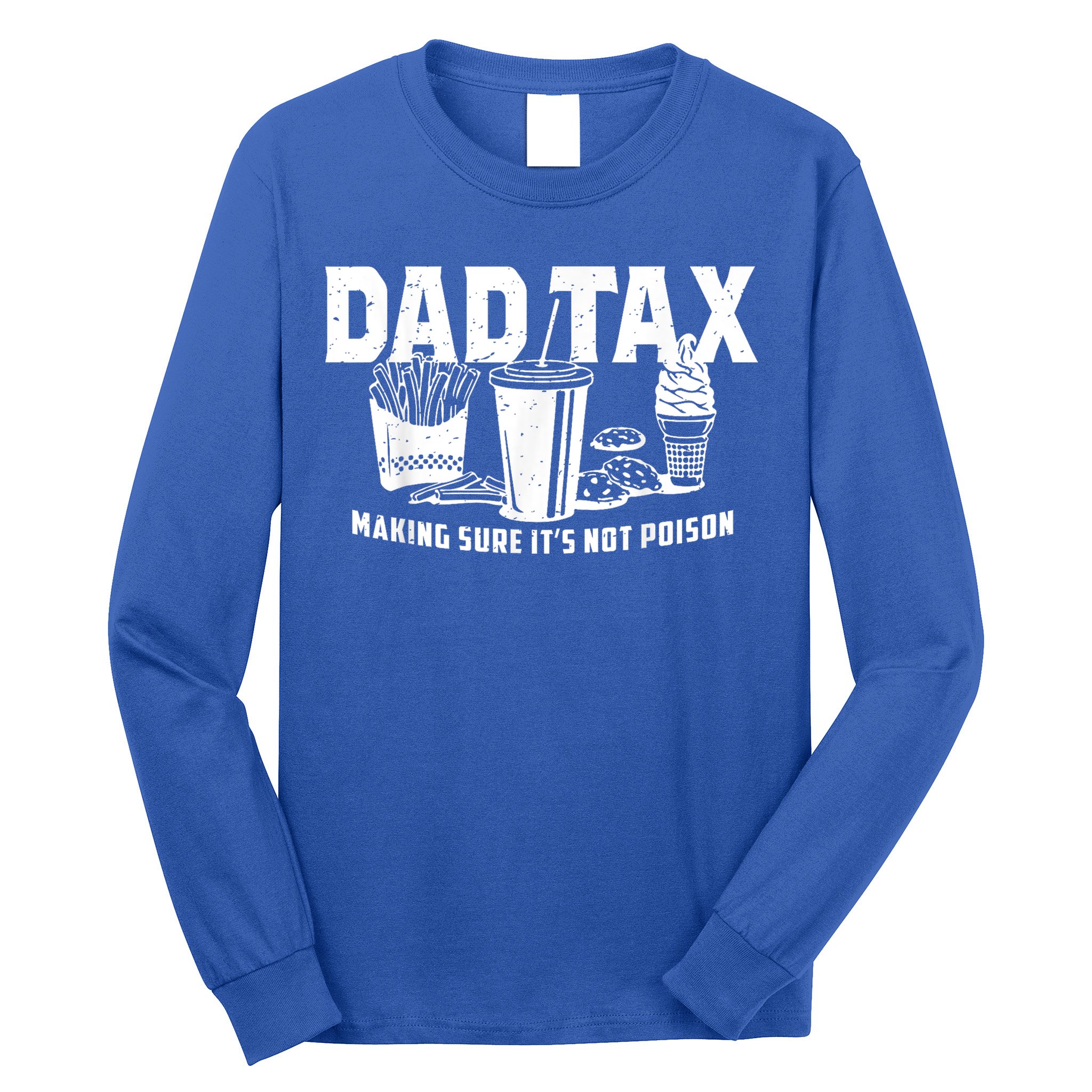 Dad Tax Making Sure Long Sleeve Shirt