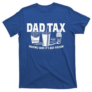 Dad Tax Making Sure T-Shirt