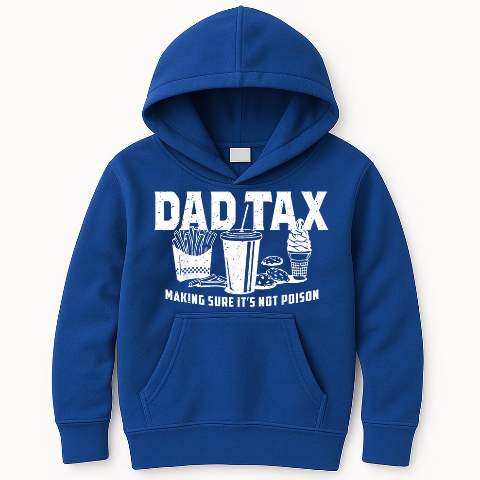 Dad Tax Making Sure Kids Hoodie