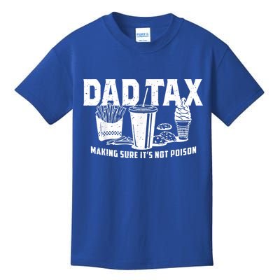 Dad Tax Making Sure Kids T-Shirt
