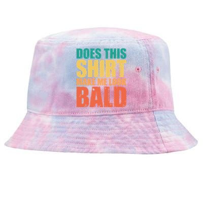 Does This Make Me Look Bald Tie-Dyed Bucket Hat