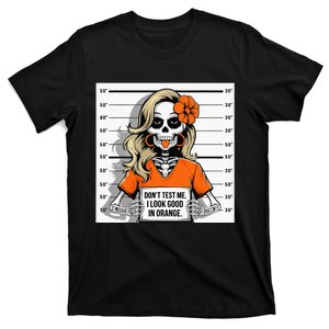 DonT Test Me I Look Good In Orange Halloween Skeleton Women T-Shirt