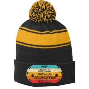 Dad The Man The Myth The Pickleball Legend Gift For Pickleball Team Stripe Pom Pom Beanie