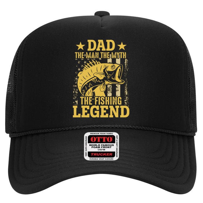 Dad The Man The Myth The Fishing Legend High Crown Mesh Back Trucker Hat