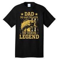 Dad The Man The Myth The Fishing Legend Tall T-Shirt